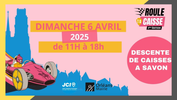 Roule Ta Caisse revient à Orléans le dimanche 6 avril